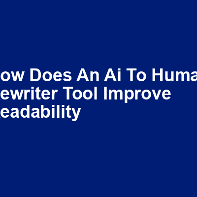 How does an AI to human rewriter tool improve readability img